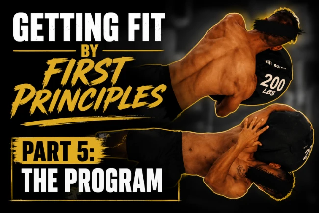 Getting Fit by First Principles – Part 5 – The Program